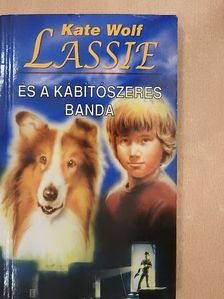 Kate Wolf - Lassie és a kábítószeres banda [antikvár]