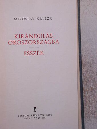 Miroslav Krleza - Kirándulás Oroszországba/Esszék [antikvár]