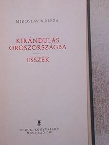Miroslav Krleza - Kirándulás Oroszországba/Esszék [antikvár]