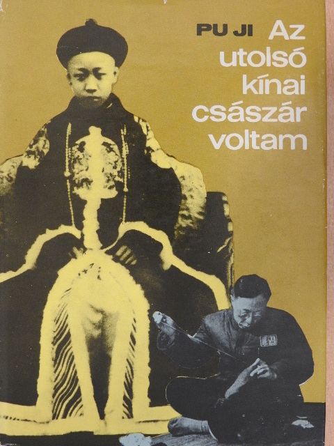 Pu Ji - Az utolsó kínai császár voltam [antikvár]