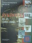 B. Horváth Csilla - A Janus Pannonius Múzeum Évkönyve 2003-2004 [antikvár]