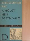 Christopher Fry - A hölgy nem égetnivaló [antikvár]