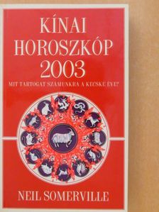 Neil Somerville - Kínai horoszkóp 2003. - Mit tartogat számunkra a Kecske éve? [antikvár]