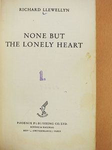 Richard Llewellyn - None But the Lonely Heart [antikvár]