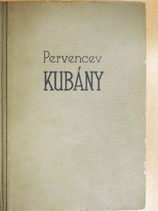 A. Pervencev - Kubány [antikvár]
