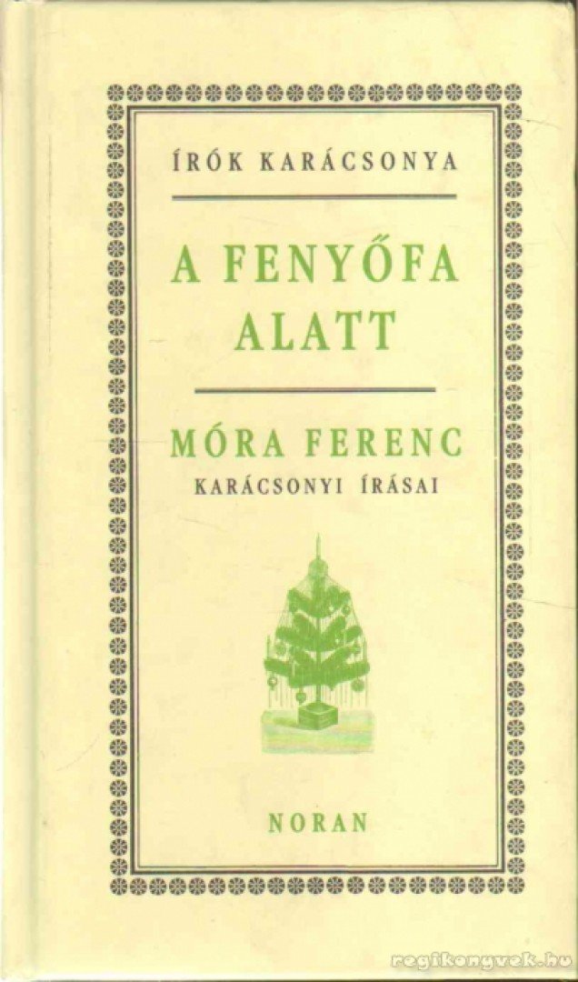 Móra Ferenc - A fenyőfa alatt [antikvár]