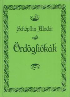 SCHÖPFLIN ALADÁR - Ördögfiókák [antikvár]