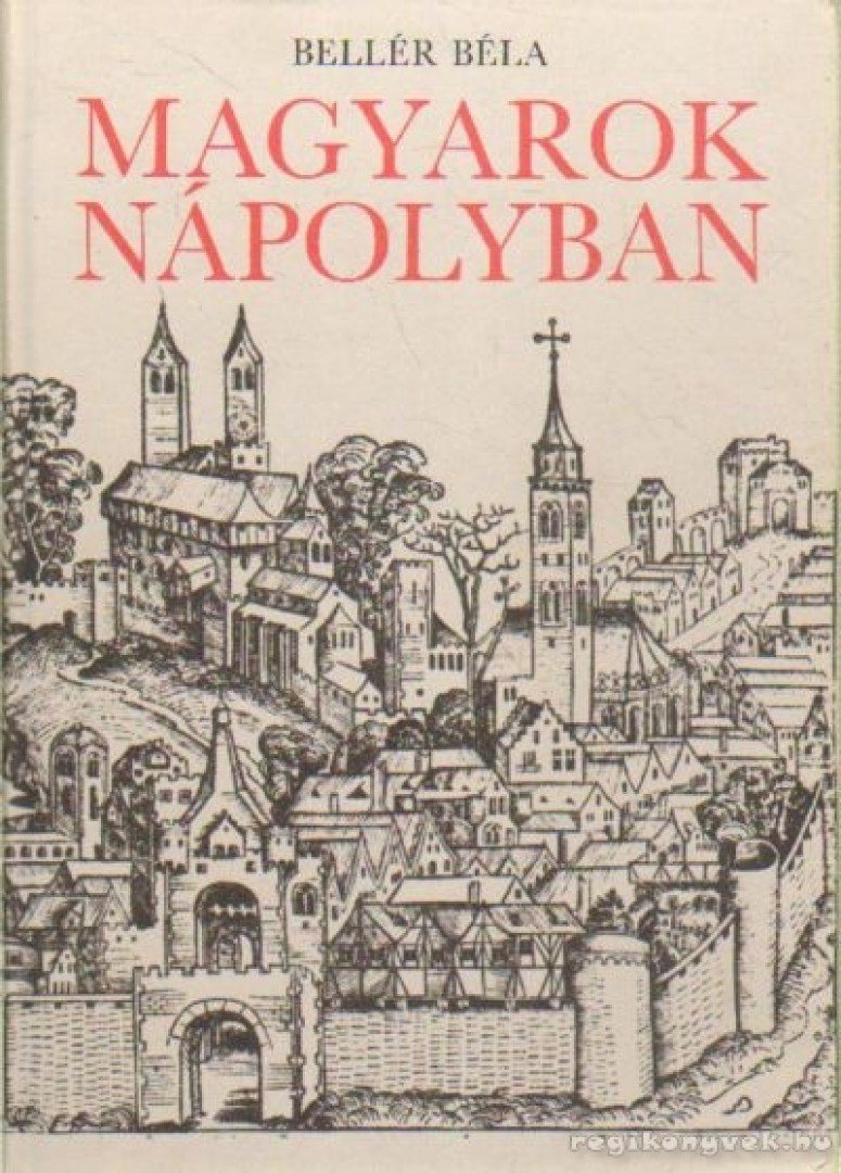 Bellér Béla - Magyarok Nápolyban [antikvár]