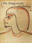 Hannelore Kischkewitz - Die Altägyptische Zeichnung [antikvár]