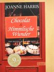 Joanne Harris - Chocolat & Himmlische Wunder [antikvár]