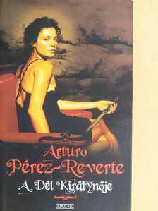 Arturo Pérez-Reverte - A Dél Királynője [antikvár]