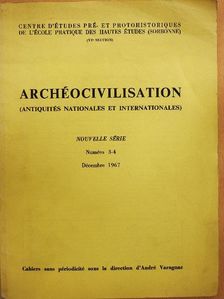 André Varagnac - Archéocivilisation Décembre 1967 [antikvár]