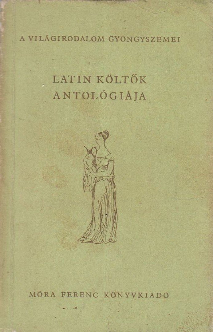 Szepessy Tibor - Latin költők antológiája [antikvár]