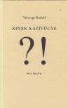Várszegi Rudolf - Kinek a szívügye?! (dedikált) [antikvár]