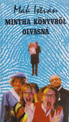 Mák István - Mintha könyvből olvasná [antikvár]