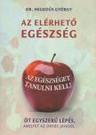 HEGEDŰS GYÖRGY DR. - Az elérhető egészség [antikvár]