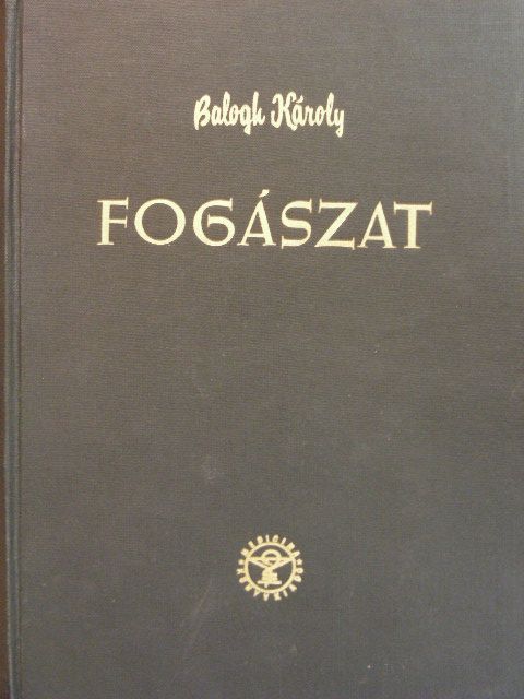 Balogh Károly - Fogászat [antikvár]