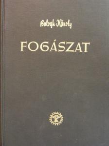 Balogh Károly - Fogászat [antikvár]