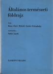 Dr. Bona Imre, Dr. Futó József, Dr. Moholi Károly, Dr. Szabó László, Dr. Udvarhelyi Károly - Általános természeti földrajz [antikvár]