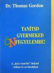 Dr. Thomas Gordon - Tanítsd gyermeked önfegyelemre! [antikvár]
