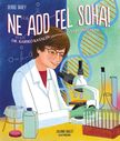 Debbie Dadey - Ne add fel soha! [szépséghibás]