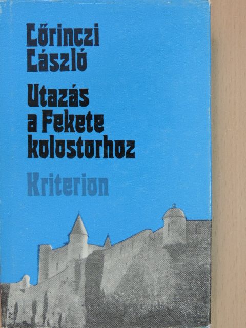 Lőrinczi László - Utazás a Fekete kolostorhoz [antikvár]