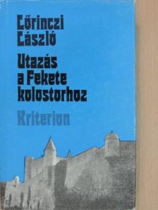 Lőrinczi László - Utazás a Fekete kolostorhoz [antikvár]