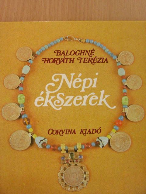 Baloghné Horváth Terézia - Népi ékszerek [antikvár]