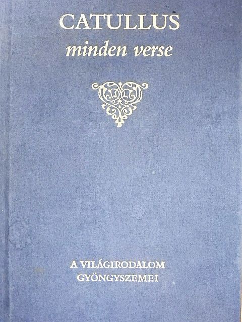 Caius Valerius Catullus - Caius Valerius Catullus minden verse [antikvár]