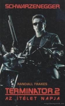 Frakes, Randall - Terminator 2. - Az ítélet napja [antikvár]