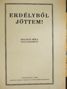 Szilágyi Béla - Erdélyből jöttem! [antikvár]