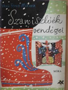 Vera Ferra-Mikura - Szaniszlóék vendégei [antikvár]