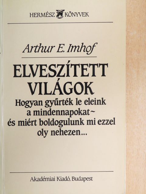 Arthur E. Imhof - Elveszített világok [antikvár]