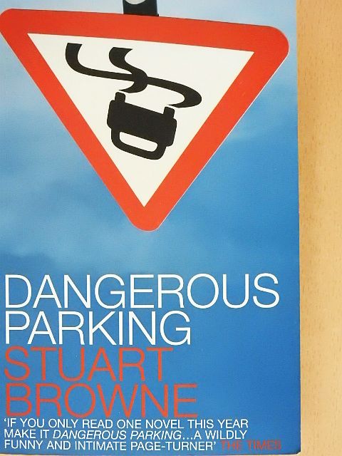 Stuart Browne - Dangerous Parking [antikvár]