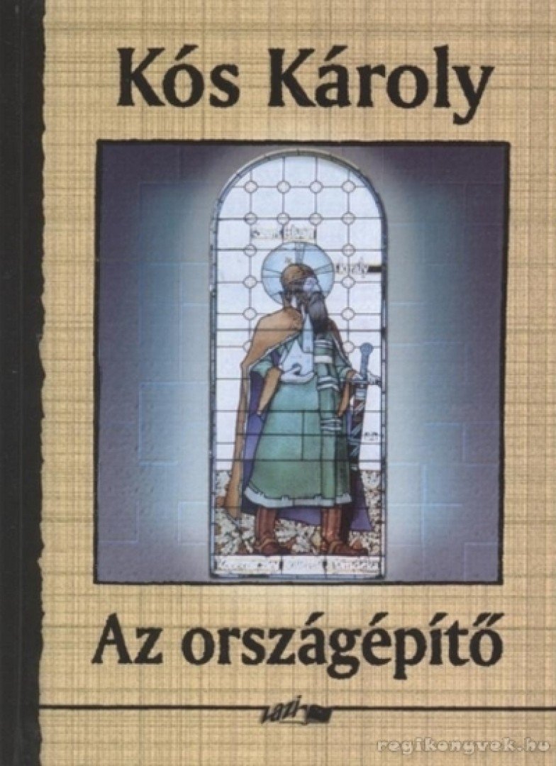 KÓS KÁROLY - Az országépítő [antikvár]