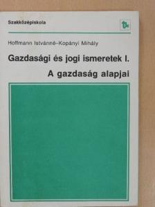 Hoffmann Istvánné - Gazdasági és jogi ismeretek I. [antikvár]