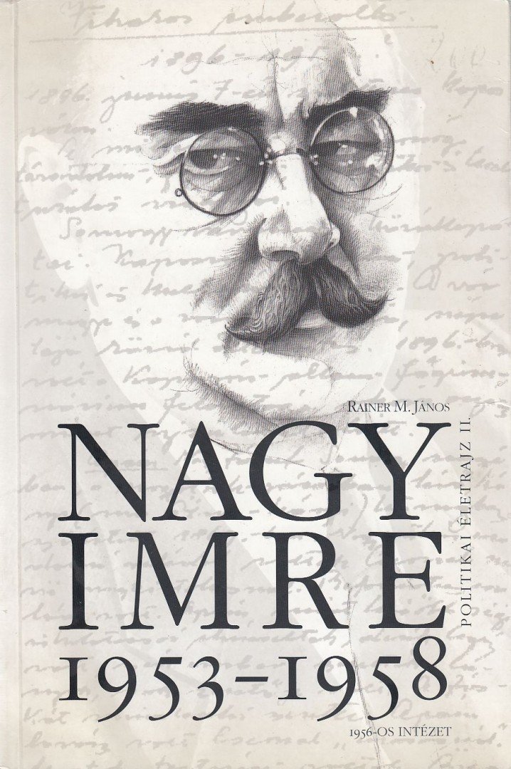 Rainer M. János - Nagy Imre 1953-1958 (dedikált) [antikvár]