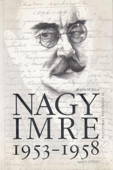 Rainer M. János - Nagy Imre 1953-1958 (dedikált) [antikvár]