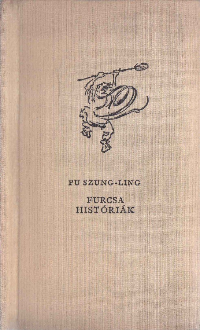 Pu Szung-ling - Furcsa históriák [antikvár]