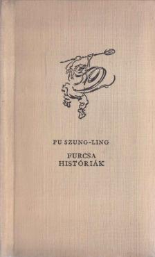 Pu Szung-ling - Furcsa históriák [antikvár]