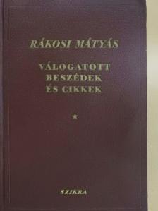 Rákosi Mátyás - Válogatott beszédek és cikkek [antikvár]