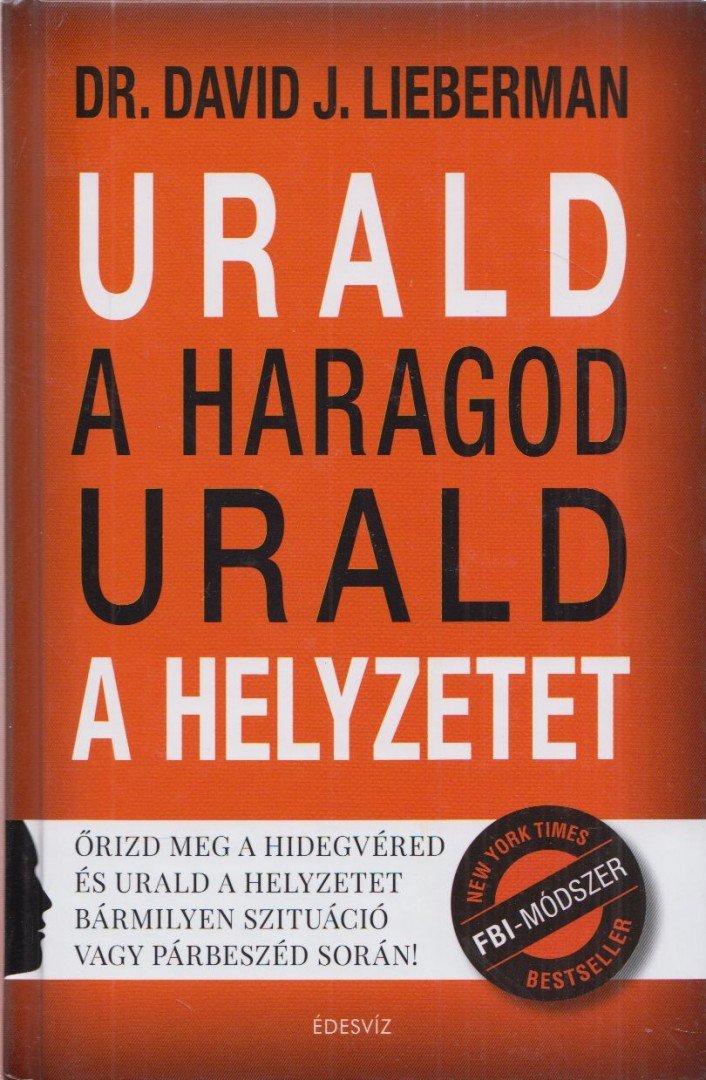 Dr. David J. Lieberman - Urald a haragod urald a helyzetet [antikvár]