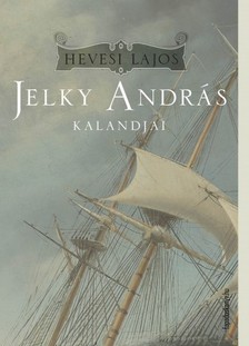 Hevesi Lajos - Jelky András kalandjai [eKönyv: epub, mobi]