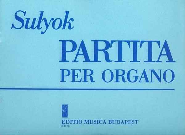 SULYOK IMRE - PARTITA PER ORGANO NAGYBÁNKAI MÁTYÁS ÉNEKÉNEK DALLAMÁRA