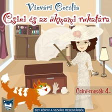 Cecília Vizvári - Csini és az ükmami ruhatára [eKönyv: epub, mobi]