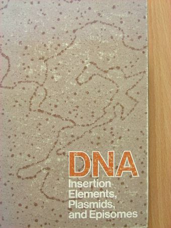 DNA Insertion, Elements, Plasmids, and Episomes [antikvár]