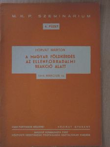 Horvát Márton - A magyar földkérdés az ellenforradalmi reakció alatt [antikvár]