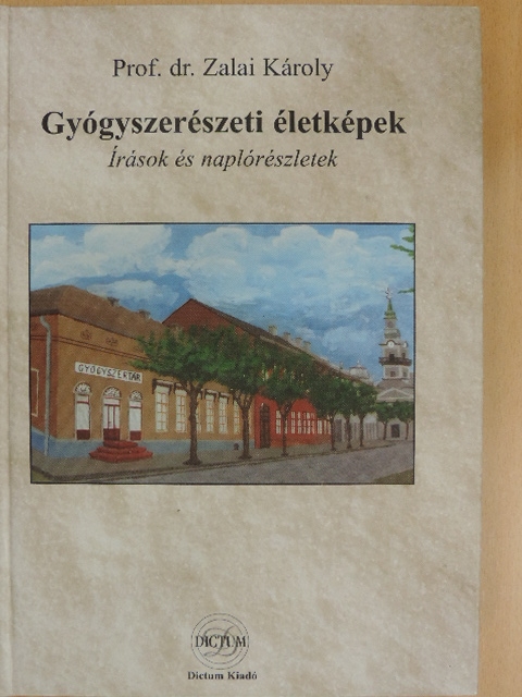 Prof. dr. Zalai Károly - Gyógyszerészeti életképek [antikvár]