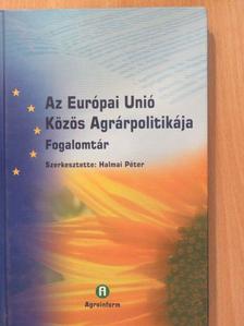 Elekes Andrea - Az Európai Unió Közös Agrárpolitikája [antikvár]