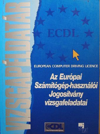 Bartha Gábor - Az Európai Számítógép-használói Jogosítvány vizsgafeladatai [antikvár]